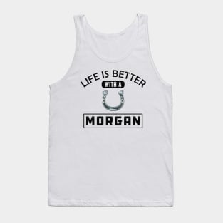 Morgan Horse - Life is better with a morgan Tank Top